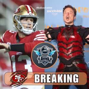 BREAKING NEWS: After failing to buy the San Francisco 49ers, billionaire Elon Musk founded the "Tesla Football" team, and plans to invite Brock Purdy as quarterback.... H