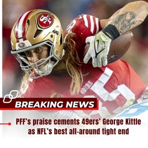 PFF’s praise cements 49ers’ George Kittle as NFL’s best all-around tight end - HTX