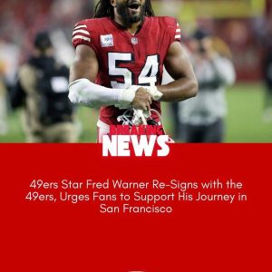 49ers Star Fred Warner Re-Signs with the 49ers, Urges Fans to Support His Journey in San Francisco - FB88